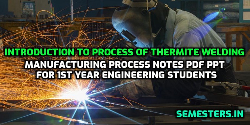 Introduction To Process of Thermite Welding Notes PDF Introduction To Process of Thermite Welding Notes PDF